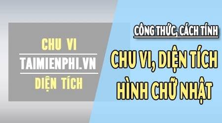 cong-thuc-tinh-m2-hinh-chu-nhat-cach-tinh-dien-tich-hinh-chu-nhat-chu-vi-hinh-chu-nhat-cong-thuc-tinh